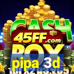 pipa 3d